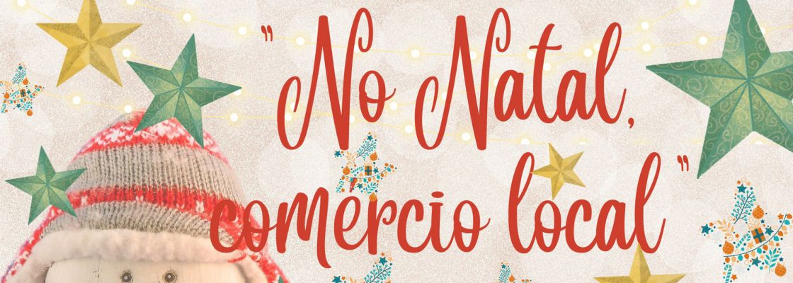 Campanha “No Natal, Comércio Local” continua a ser um sucesso